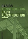 Cover: Basics Dachkonstruktion - Birkhäuser Verlag GmbH