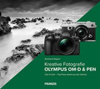 Abbildung von: Kreative Fotografie mit Olympus OM-D & PEN - FRANZIS GmbH