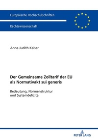 Abbildung von: Der Zolltarif der Europäischen Union als Normativakt sui generis - Peter Lang Verlag