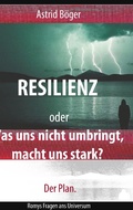 Cover: Resilienz oder Was uns nicht umbringt, macht uns stark? Der Plan. - Books on Demand