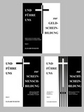 Cover: Kombi-Paket: Und f&uuml;hre uns... B&auml;nde 1-3: UND F&Uuml;HRE UNS zur GELD-SCHEIN-BILDUNG (Band 1)  Und f&uuml;hre uns zur Schein-Mensch-Bildung (Band 2)  Und f&uuml;hre uns zur Macht-Schein-Bildung (Band 3) - Shaker