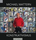 Cover: Michael Mattern - Konstruktivismus - Verlag der Kunst Dresden Ingwert Paulsen jr.