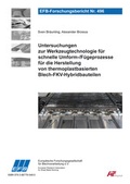 Cover: Untersuchungen zur Werkzeugtechnologie f&uuml;r schnelle Umform-/F&uuml;geprozesse f&uuml;r die Herstellung von thermoplastbasierten Blech-FKV-Hybridbauteilen - Europ&auml;ische Forschungsgesellschaft f&uuml;r Blechverarbeitung e.V. (EFB)