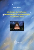 Cover: Geheimnisse des Universums - Relativit&auml;tstheorie, Quantenmechanik und Schwarze L&ouml;cher - Verlag Dr. K&ouml;ster