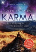 Cover: Die positive Macht des Karmas - Spirit Rainbow Verlag