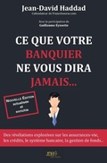 Cover: Ce que votre banquier ne vous diras jamais... - R&eacute;&eacute;dition 2019 - - JDH &Eacute;ditions