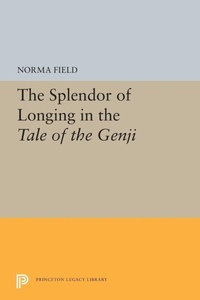 Enlarge image Cover: The Splendor of Longing in the Tale of the Genji - Princeton University Press