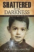Cover: Shattered by the Darkness - Health Communications