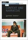 Cover: Basics Creative Photography 02: Context and Narrative - Bloomsbury Visual Arts