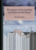 Cover: The Impact of Overbuilding on People and the Planet - Cambridge Scholars Publishing