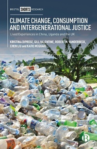 Enlarge image Cover: Climate Change, Consumption and Intergenerational Justice - Bristol University Press