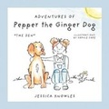 Cover: Adventures of Pepper the Ginger Dog - Book Guild Publishing Ltd