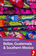 Cover: Belize Guatemala & Southern Mexico - Footprint Travel Guides