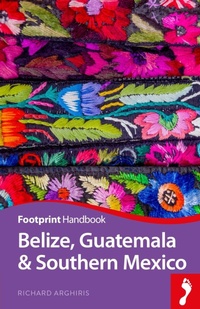 Abbildung von: Belize Guatemala & Southern Mexico - Footprint Travel Guides