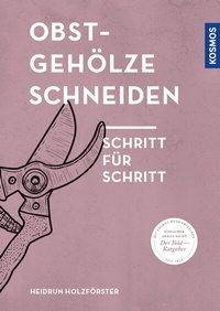 Abbildung von: Obstgehölze schneiden - Kosmos