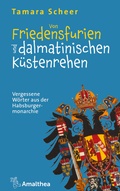 Cover: Von Friedensfurien und dalmatinischen K&uuml;stenrehen - Amalthea Signum