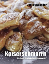Abbildung von: Kaiserschmarrn - Jörg Jost Faßbender