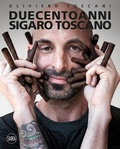 Abbildung von: Duecento anni. Sigaro Toscano. Ediz. italiana e inglese - Fotografia;Skira