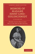 Cover: Memoir of Madame Jenny Lind-Goldschmidt 2 Volume Set - Cambridge University Press