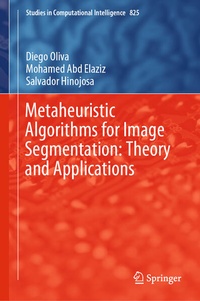 Enlarge image Cover: Metaheuristic Algorithms for Image Segmentation: Theory and Applications - Springer