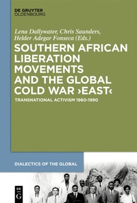 Abbildung von: Southern African Liberation Movements and the Global Cold War 'East' - De Gruyter