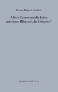 Cover: Albert Camus und die Juden mit einem Blick auf "die Griechen" - Edition B&ouml;ttger