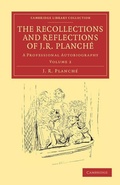 Cover: The Recollections and Reflections of J. R. Planche - Cambridge University Press