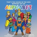 Cover: That's the Sound of the Kids Working On the Alphabet - R. R. Bowker