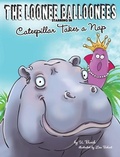 Cover: The Loonee Balloonees starring in Cateepillar Takes a Nap - Gertrude Publishing