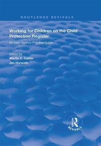 Enlarge image Cover: Working for Children on the Child Protection Register - Routledge
