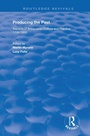 Cover: Producing the Past - Routledge