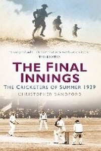 Enlarge image Cover: The Final Innings - The History Press Ltd