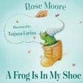 Cover: A Frog Is in My Shoe - Starfeather Publishing