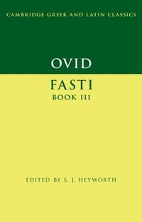 Enlarge image Cover: Ovid: Fasti Book 3 - Cambridge University Press