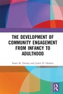 Cover: The Development of Community Engagement from Infancy to Adulthood - Routledge