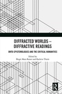Cover: Diffracted Worlds - Diffractive Readings - Routledge