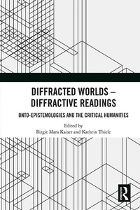 Enlarge image Cover: Diffracted Worlds - Diffractive Readings - Routledge