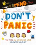 Cover: Grow Your Mind: Don't Panic - Franklin Watts Ltd