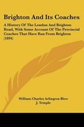 Cover: Brighton And Its Coaches - Kessinger Publishing
