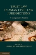 Cover: Trust Law in Asian Civil Law Jurisdictions - Cambridge University Press