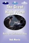 Cover: The Great High Priest Born on Christmas Day - Open Bible Trust