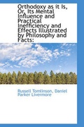 Cover: Orthodoxy as It Is, Or, Its Mental Influence and Practical Inefficiency and Effects Illustrated by P - BiblioLife