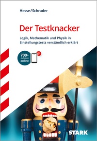 Abbildung von: STARK Der Testknacker - Logik, Mathematik und Physik in Einstellungstests - Stark Verlag