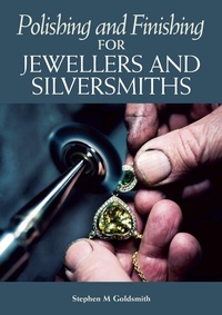 Abbildung von: Polishing and Finishing for Jewellers and Silversmiths - Crowood