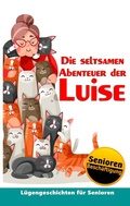 Cover: Die seltsamen Abenteuer der Luise - BoD - Books on Demand