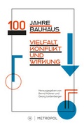 Cover: 100 Jahre Bauhaus - Metropol-Verlag