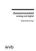 Cover: Zusammenarbeit analog und digital - wvb Wissenschaftlicher Verlag Berlin