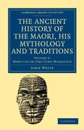 Cover: The Ancient History of the Maori, his Mythology and Traditions - Cambridge University Press