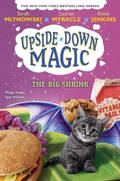 Cover: The Big Shrink (Upside-Down Magic #6) - Scholastic US