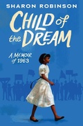 Cover: Child of the Dream: A Memoir of 1963 - Scholastic US